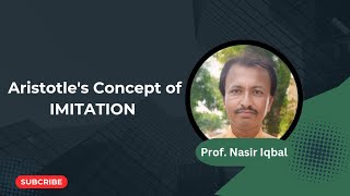 Aristotles Concept of IMITATION by Prof Nasir Iqbal [upl. by Ibor]