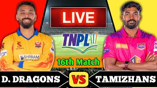 Dindigul Dragons vs IDream Tiruppur Tamizhans 16th Match  DD vs ITT 16th Live Score amp Commentary [upl. by Carlock]