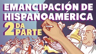 La Emancipación Hispanoamérica  Segunda parte [upl. by Annoved285]