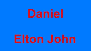 Daniel  Elton John  with lyrics [upl. by Ariel]