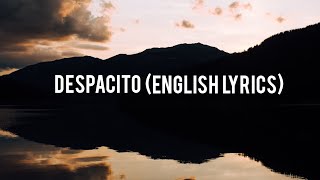 DESPACITO ENGLISH LYRICS WITH DOWNLOAD LINK [upl. by Grunenwald12]