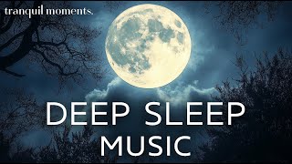 Fall Into Sleep Instantly • Relaxing Music To Reduce Anxiety And Help You Sleep • Insomnia Relief [upl. by Nelg795]