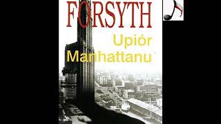 Upiór Manhattanu  Frederick Forsyth  Audiobook PL [upl. by Izy457]