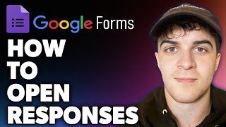 How to Open Google Form Responses Full 2024 Guide [upl. by Muhan]