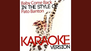 Baby Come Back In the Style of Pato Banton Karaoke Version [upl. by Haroved9]