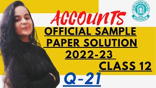 CLASS 12 CBSE ACCOUNT SAMPLE PAPER SOLUTION 2022 23  YASHIKA CHHETIJA [upl. by Lalib]