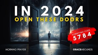 2024 Is The Year Of The Open Door 5784  Christian Motivation  Morning Prayer [upl. by Gaither]