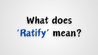 What does Ratify mean [upl. by Droffig]