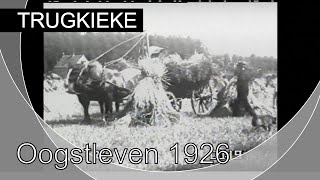 TRUGKIEKE  Oogstleven 1926 [upl. by Yznyl976]