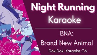 Karaoke ♬ BNA Brand New Animal  NIGHT RUNNING V2【Off Vocal Romaji】 [upl. by Silvano]