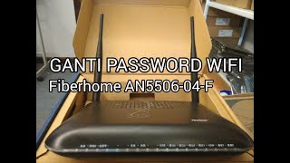 Tutorial Ubah Password Wifi Modem Fiberhome AN550604F [upl. by Marinelli866]