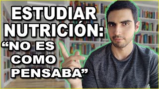 ESTUDIAR NUTRICIÓN Todos dicen que no es como esperaban [upl. by Naul951]