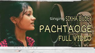 Pachtaoge Female Version  Shikha Dubey  Asees Kaur  Jaani  B Praak [upl. by Gnex334]