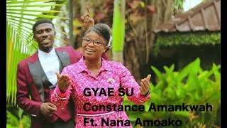 Constance Amankwah  Gyae su  stop crying Audio ft Nana Amoako [upl. by Zeeba]