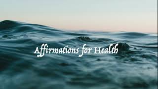 Health Affirmations  Healing affirmations for body mind soul [upl. by Payton]