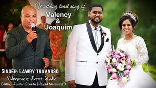 Wedding toast song of Valency amp Joaquim  Singer Lawry Travasso  Goan Konkani songs new [upl. by Eetsim728]