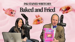 Baked and Fried  Ink Stained Wretches Podcast [upl. by Hteazile]