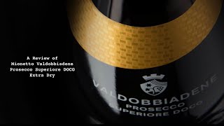 Mionetto Valdobbiadene Prosecco Superiore DOCG Extra Dry Review [upl. by Bonaparte408]