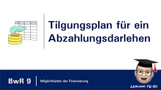 BwR 9  Tilgungsplan für ein Abzahlungsdarlehen [upl. by Analahs]