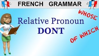 FRENCH RELATIVE PRONOUN DONT  How To Say About Which  About Whom  Of Which [upl. by Mariette]