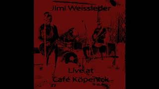 Jimi Weissleder  Mitten im Nichts Live  Café Köpenick [upl. by Eirb]