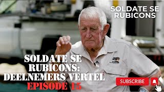 Soldate se Rubicons Deelnemers vertel  Episode 15 [upl. by Kliber]