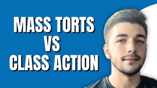 Mass Torts VS Class Action  Whats The Difference Between Them [upl. by Yaresed]