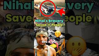 NIHAL SINGH The Hero Who Saved 17 Livesquot [upl. by Bonnie]