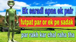 Ek saradi apna ek pair futpat par or ek pe sadak par rakh kar chal raha tha [upl. by Hamnet]