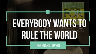 Everybody Wants to Rule the World  Tears for Fears Keyboard Cover [upl. by Esilanna]