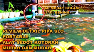 REVIEW DETAIL PIPA SLO PORTABLE  ALAT SEDOT KOTORAN MURAH DAN MUDAH  MEMBUAT KOLAM JADI BENING [upl. by Anirat]