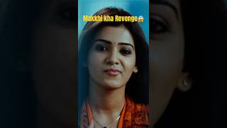 Makkhi kha Revenge shorts viral trending samantha makkhi movie goviral southmovie newshort [upl. by Inalem]