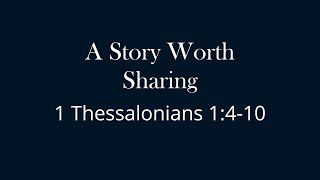 A Story Worth Sharing Sermon Only [upl. by Freya810]