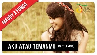 Maudy Ayunda  Aku Atau Temanmu with Lyric  VC Trinity [upl. by Terrance]