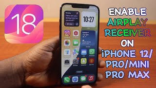 How to Enable AirPlay Receiver on iPhone 12ProMiniPro Max on iOS 18 [upl. by Romo960]