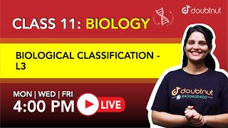 4 PM Class 11 NCERT Biology  BIOLOGICAL CLASSIFICATION By Shivangi Maam  L3 English Medium [upl. by Beaver]