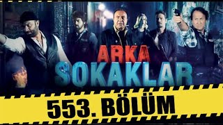 ARKA SOKAKLAR 553 BÖLÜM  FULL HD [upl. by Ewen]