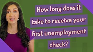 How long does it take to receive your first unemployment check [upl. by Llerat]