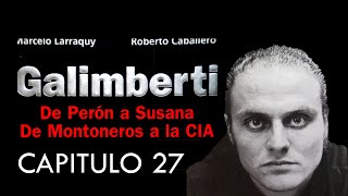 GALIMBERTI Caballero  Larraquy  Capitulo 27 La revolución privada [upl. by Eloise396]