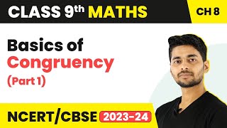 Basics of Congruency Part 1  Congruence of Triangles and Inequalities in a TriangleClass 9 Maths [upl. by Levesque566]