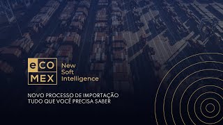 Novo Processo de Importação DUIMP  Tudo o que você precisa saber 120521  eCOMEX NSI [upl. by Aiuoqes448]