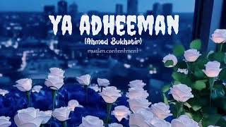 YA ADHEEMAN 🎧 relaxing nasheed🤍 [upl. by Anuqahs]