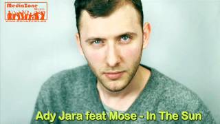 Ady Jara feat Mose  In The SunRadio Edit [upl. by Ellicul]