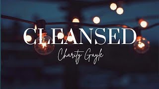 Cleansed  Charity Gayle  Lyric [upl. by Cottrell]