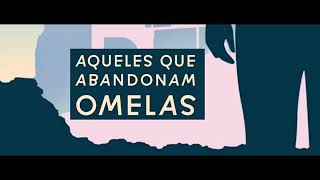 Aqueles que se afastam de Omelas  AudiobookNarração [upl. by Monk606]