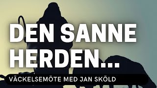 DEN SANNE HERDEN  Jan Sköld  Vetlanda Friförsamling [upl. by Cooper659]