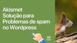 Configurando o plugin Akismet Problemas com spam [upl. by Eerok]