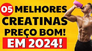 AS 5 MELHORES CREATINAS NO MERCADO DE 2024 CREATINA GANHAR MASSA MUSCULAR APROVADAS CUSTO BENEFICIO [upl. by Meris724]