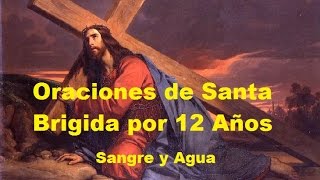 ORACIONES de SANTA BRIGIDA por 12 AÑOS Sangre y Agua [upl. by Annette]