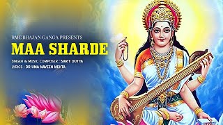 MAA SHARDE। माँ शारदे । SARASWATI PUJA 2024 I बसंत पंचमी 2024 I SARIT DUTTA  DR UMA NAVEEN MEHTA [upl. by Melodee]